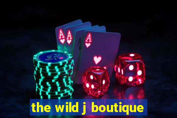 the wild j boutique